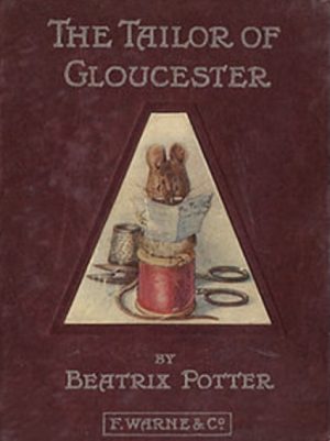 The Tailor of Gloucester was written by Beatrix Potter in 1903. This edition of the book features a mouse sitting on a spool of thread reading a newspaper.