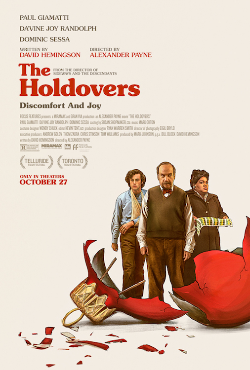 Poster for The Holdovers starring, Dominic Sessa as Angus (right), Paul Giamatti, as Paul Hunham (center), and DaVine Joy Randolph as Mary Lamb (right). The Film was released to theaters October 27th.